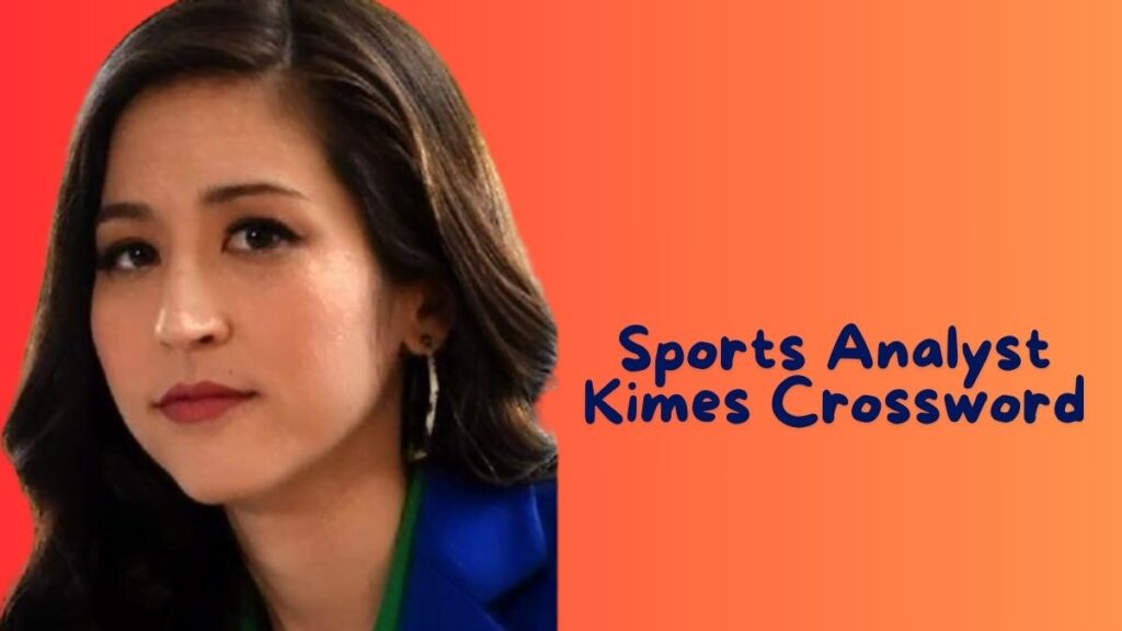 Sports Analyst Kimes Crossword