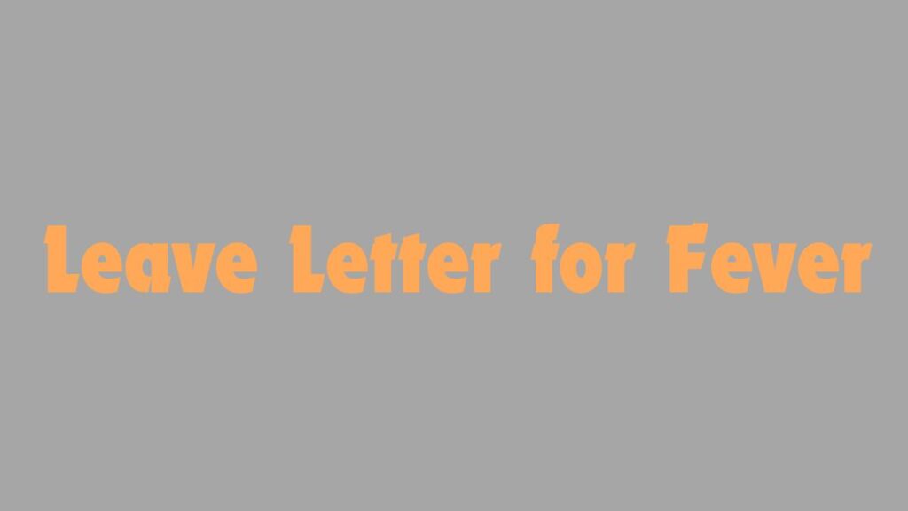 Leave Letter for Fever