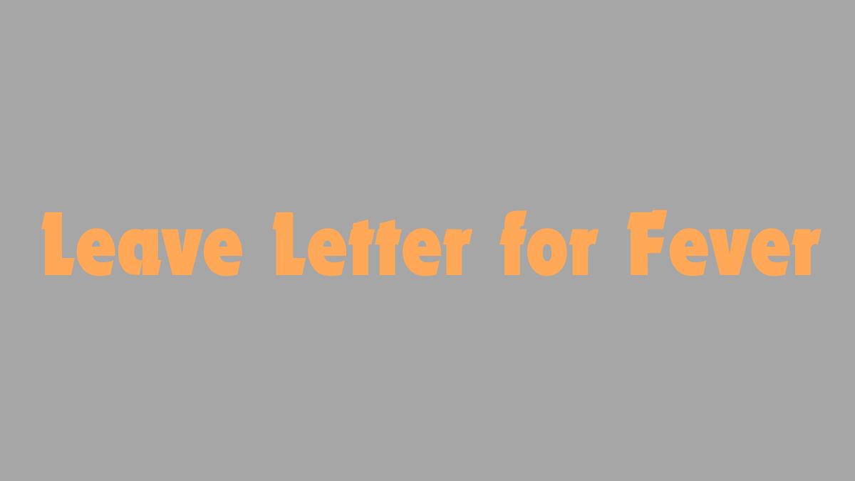 Leave Letter for Fever